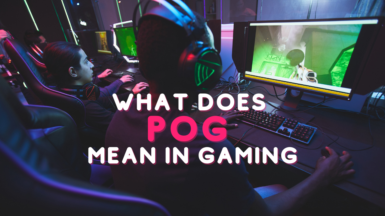 what-does-pog-mean-in-gaming-thefabweb