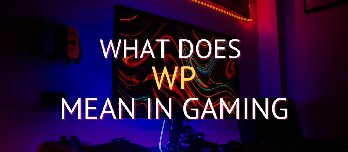 what-does-wp-mean-in-gaming-thefabweb